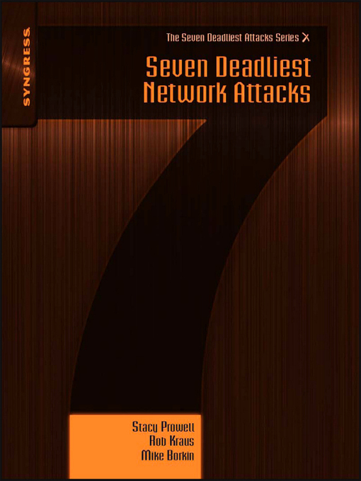 Title details for Seven Deadliest Network Attacks by Stacy Prowell - Available